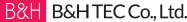 B&H TEC CO.,LTD.